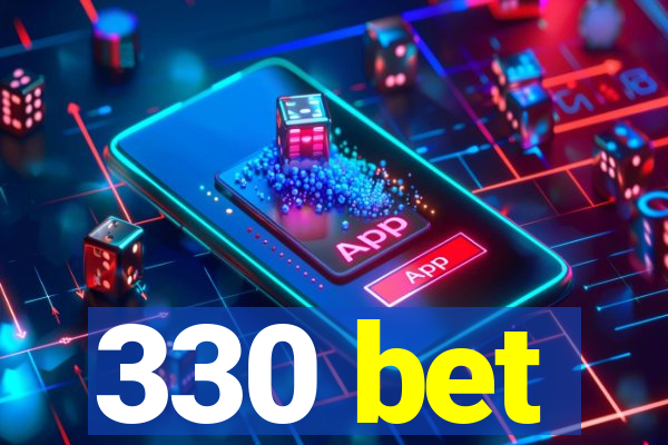 330 bet